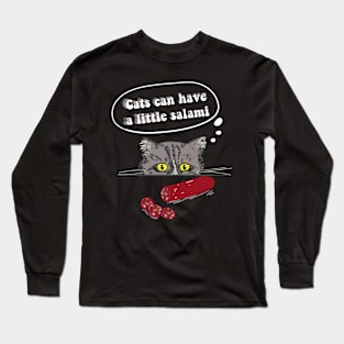 Can Cats Have Salami Long Sleeve T-Shirt